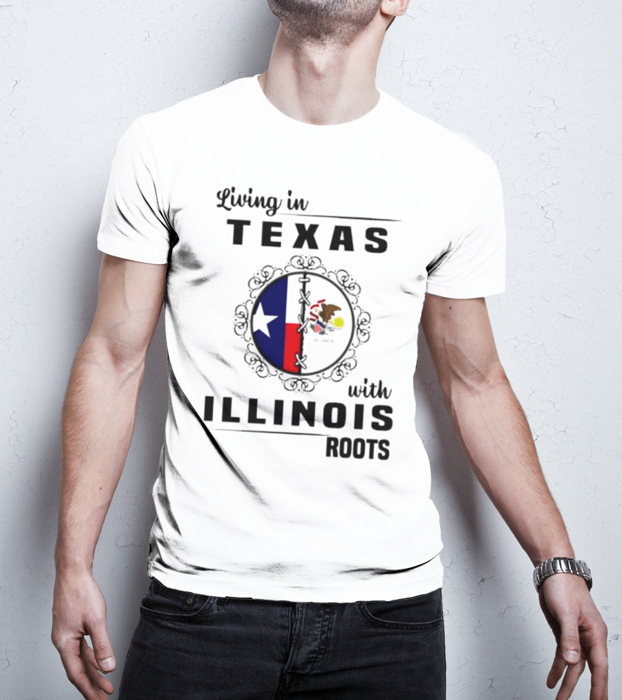 Living In Texas With Illinois Roots Emblem Featuring State Flags T-Shirt