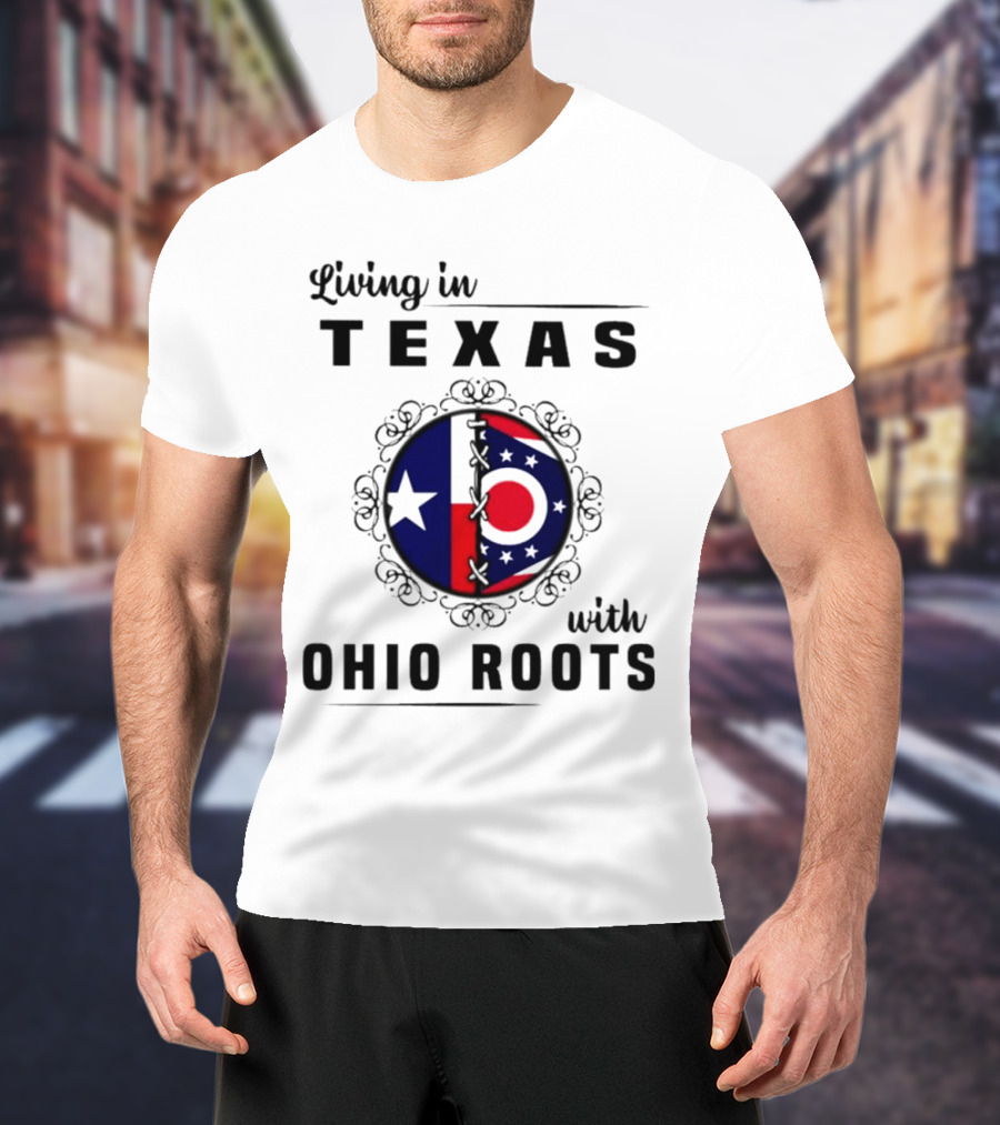 Living In Texas With Ohio Roots Flag Circle T-Shirt