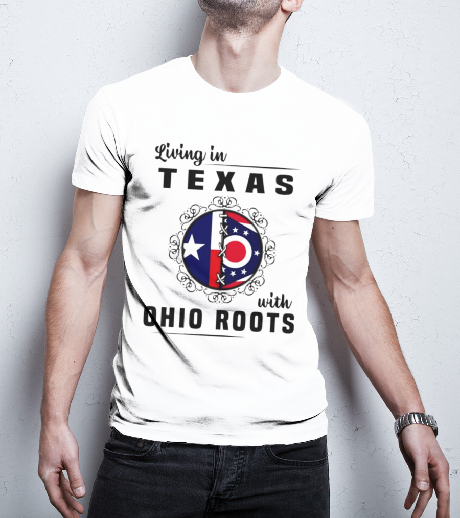 Living In Texas With Ohio Roots Flag Circle T-Shirt