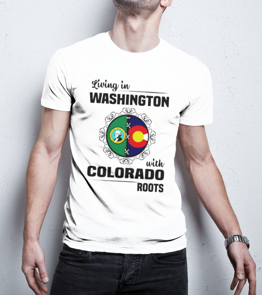 Living In Washington State With Colorado Flag Roots And Vivid Emblems T-Shirt