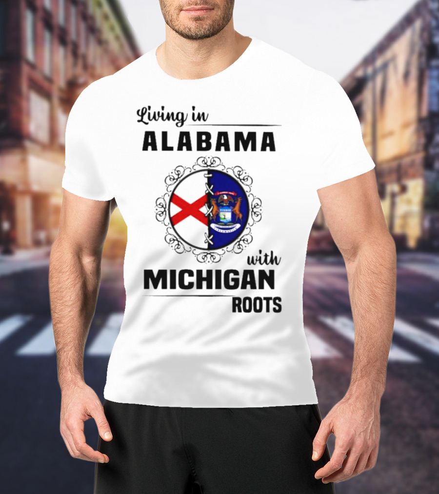 Living In Alabama With Michigan Roots Crest T-Shirt