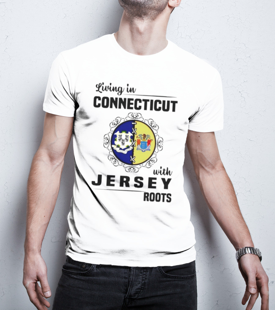 Living In Connecticut Embracing Jersey Roots With State Seals T-Shirt