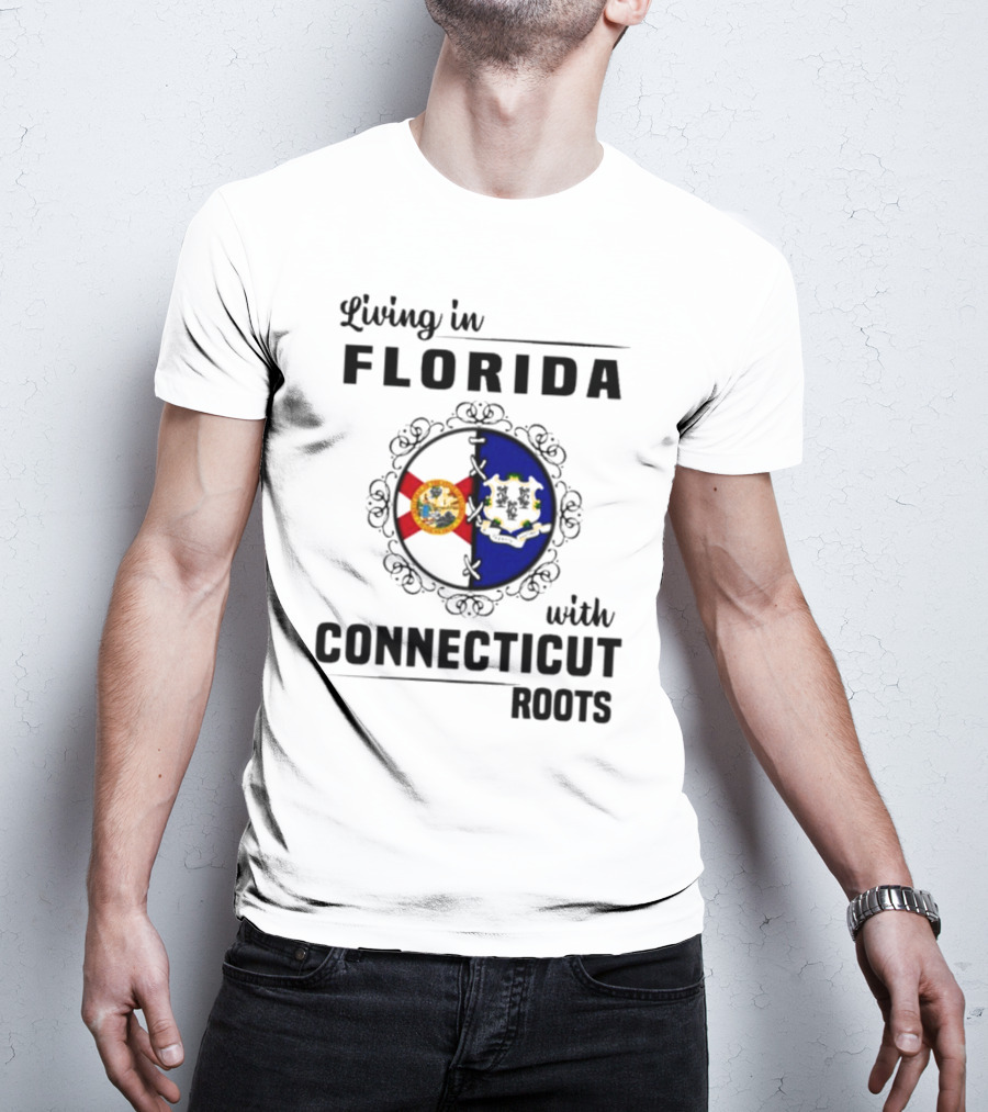 Living In Florida Proudly Holding Connecticut Roots And Flags T-Shirt