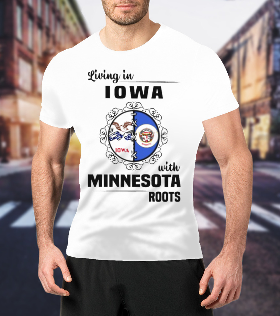 Living In Iowa With Minnesota Roots Iowa Flag Minnesota Flag Heritage Connection T-Shirt