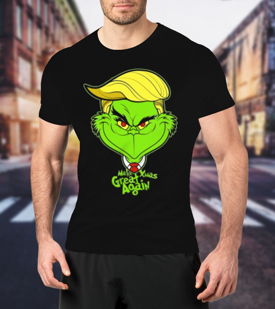 Grinch Make Xmas Great Again Christmas Day Anti-Hero Humor T-Shirt