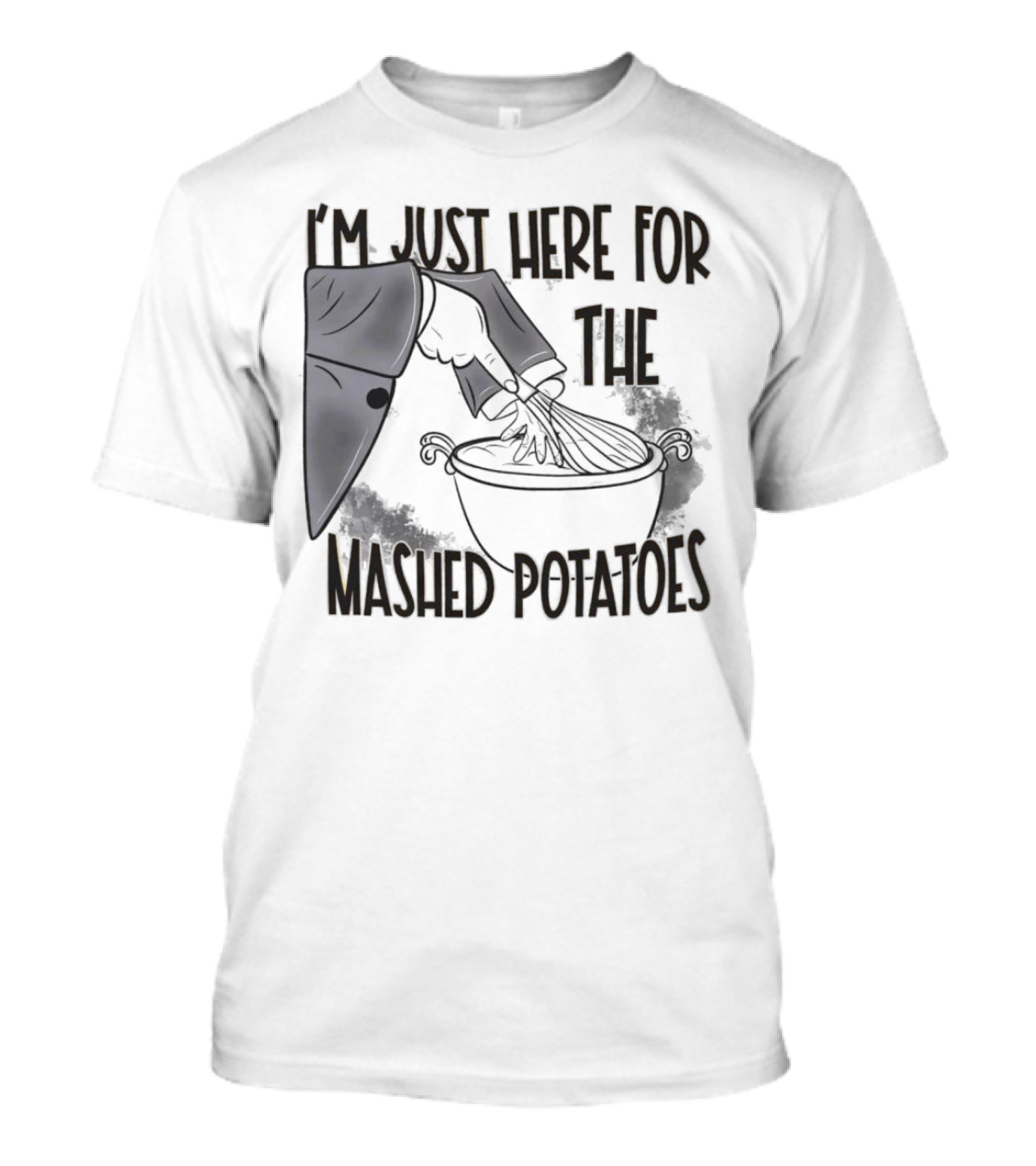 I'm Just Here For The Mashed Potatoes Masked Knife Humor T-Shirt