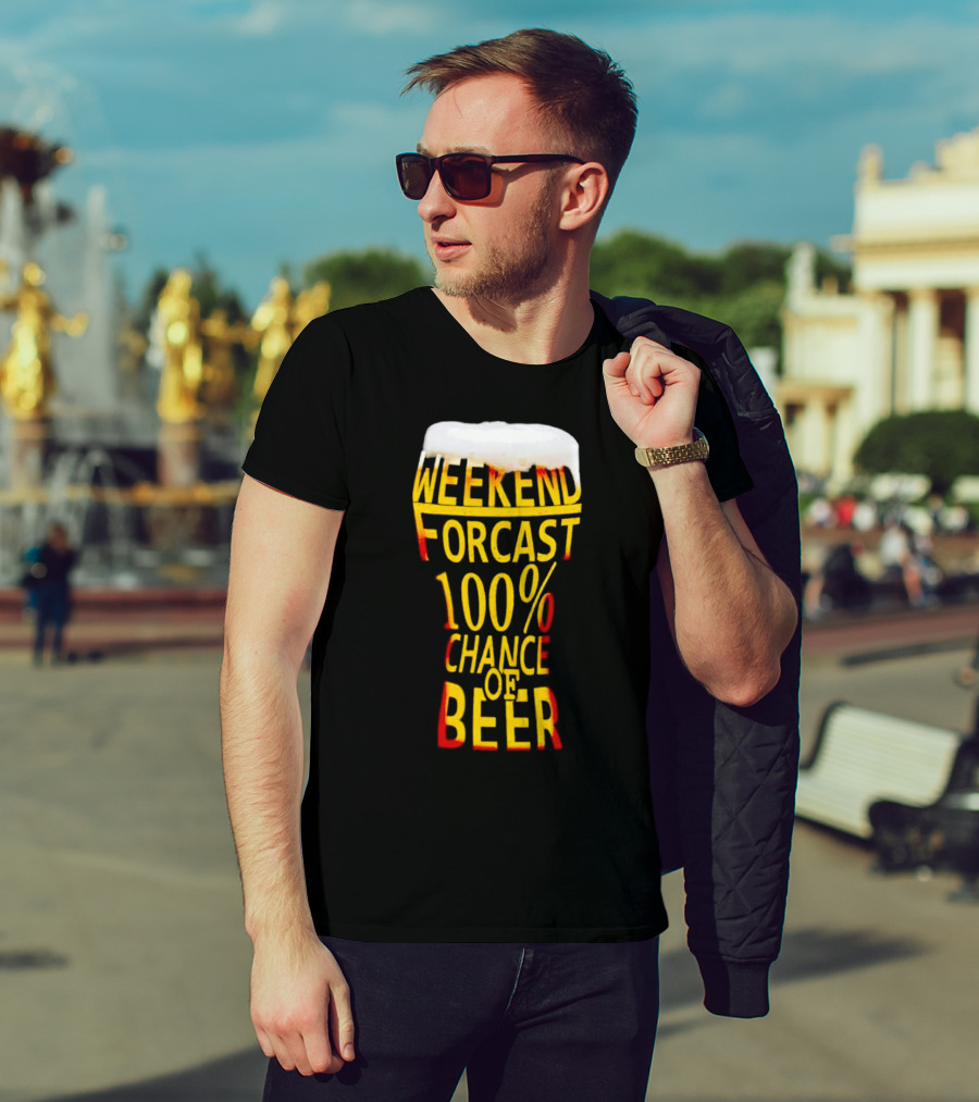 Weekend Forecast 100% Chance Of Beer Pint Glass T-Shirt