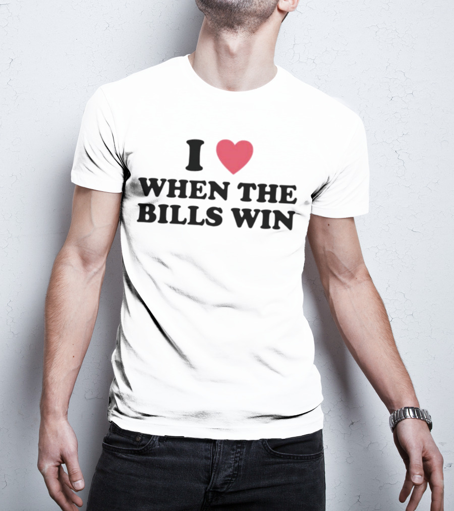 I Heart When The Bills Win T-Shirt