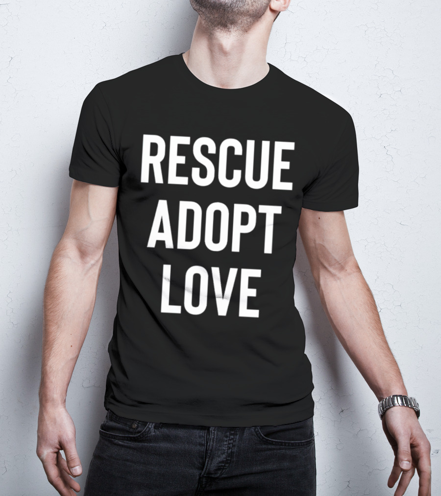 Rescue Adopt Love Animal Shelter Support T-Shirt