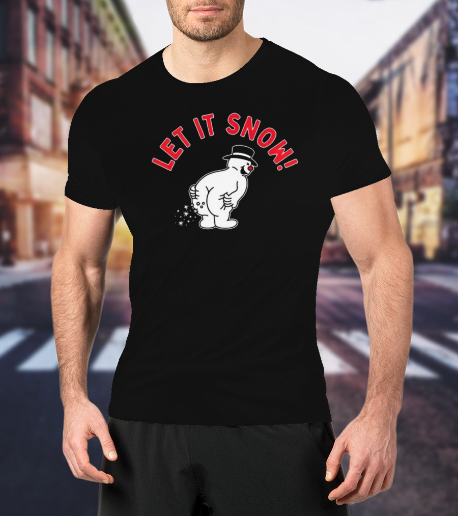 LET IT SNOW Funny Snowman Christmas Humor T-Shirt