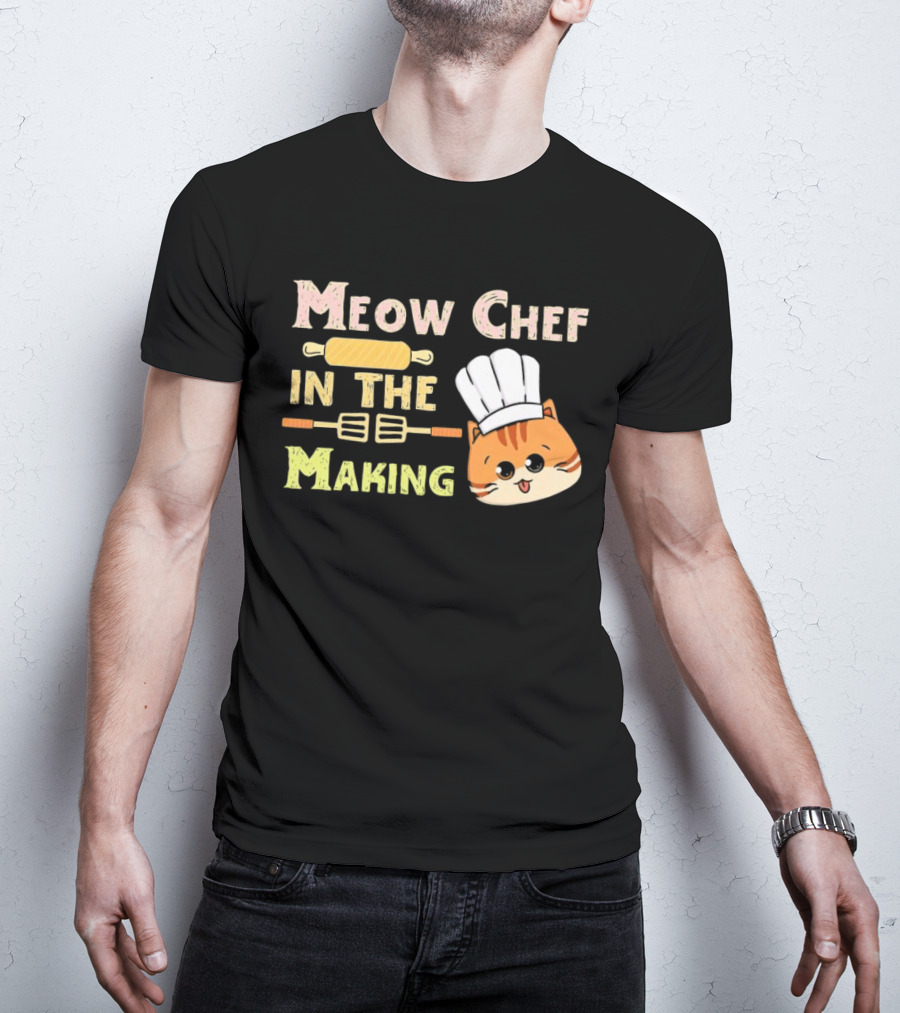 Meow Chef In The Making Rolling Pin And Whisk With Cute Cat Chef Hat T-Shirt