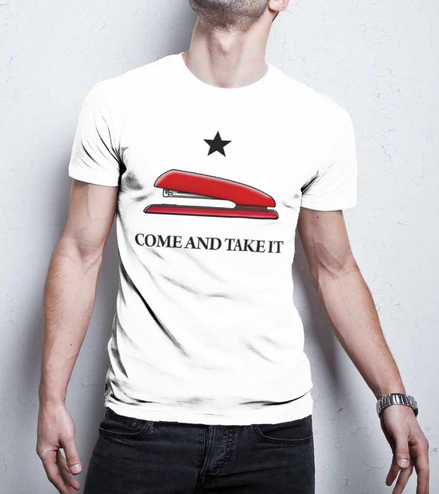 Come And Take It Red Stapler Star T-Shirt