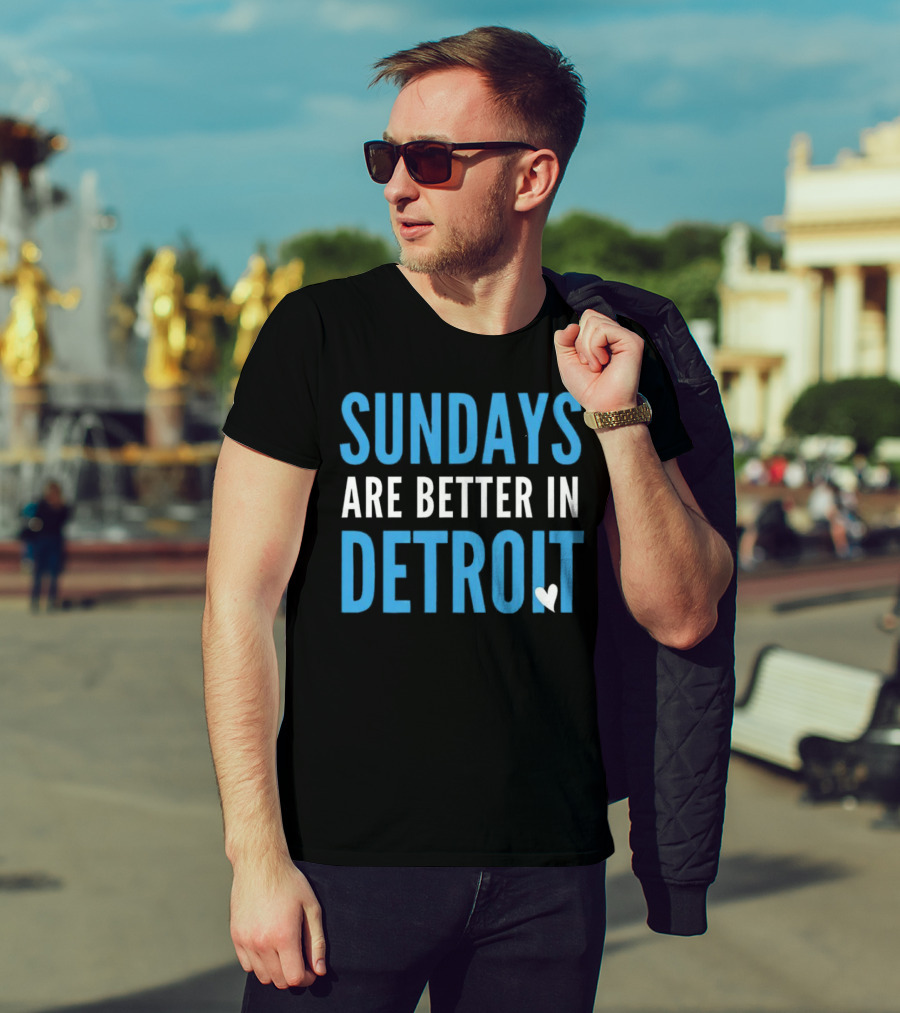 Sundays Are Better In Detroit T-Shirt
