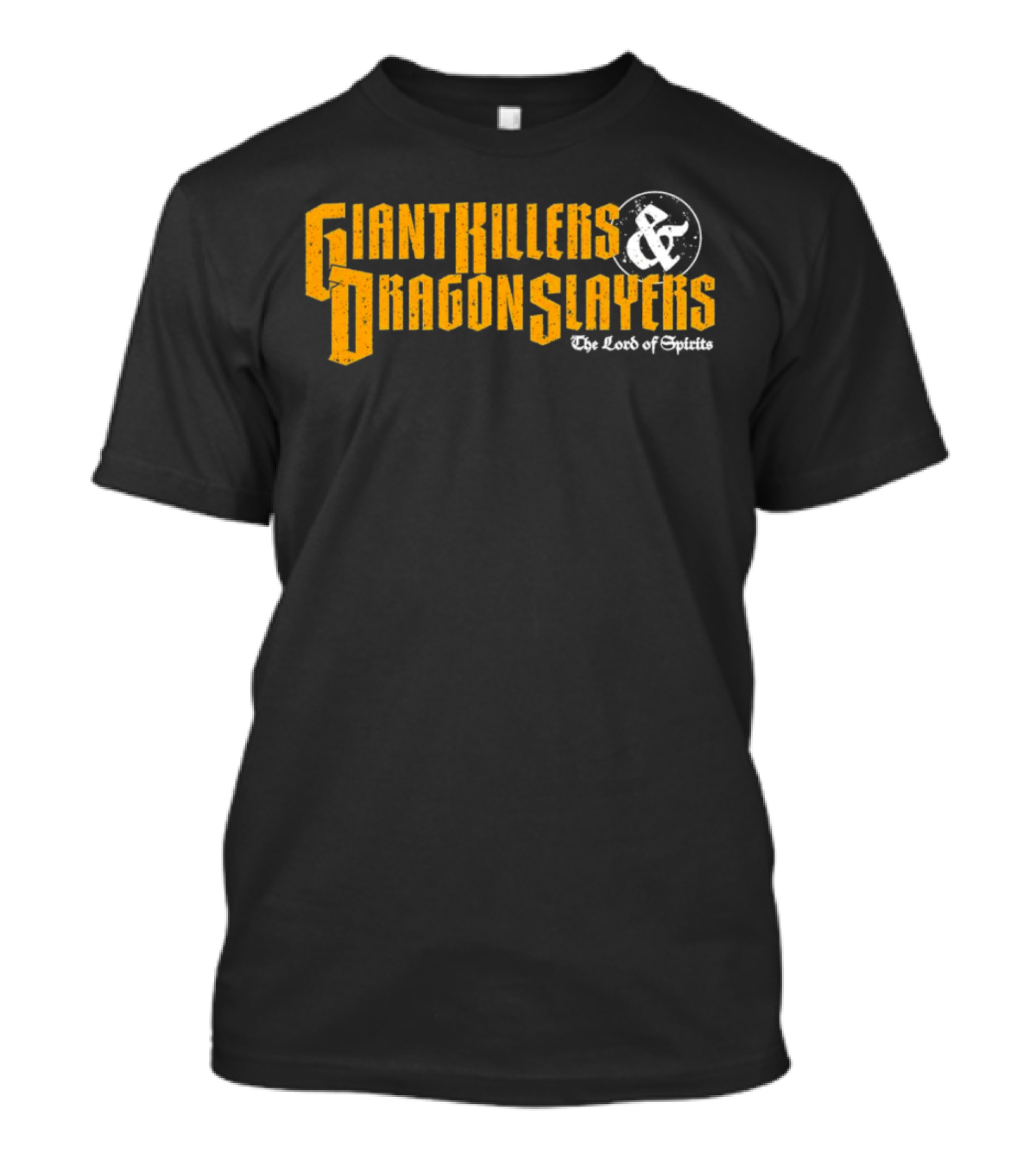 Giant Killers And Dragon Slayers The Lord Of Spirits T-Shirt