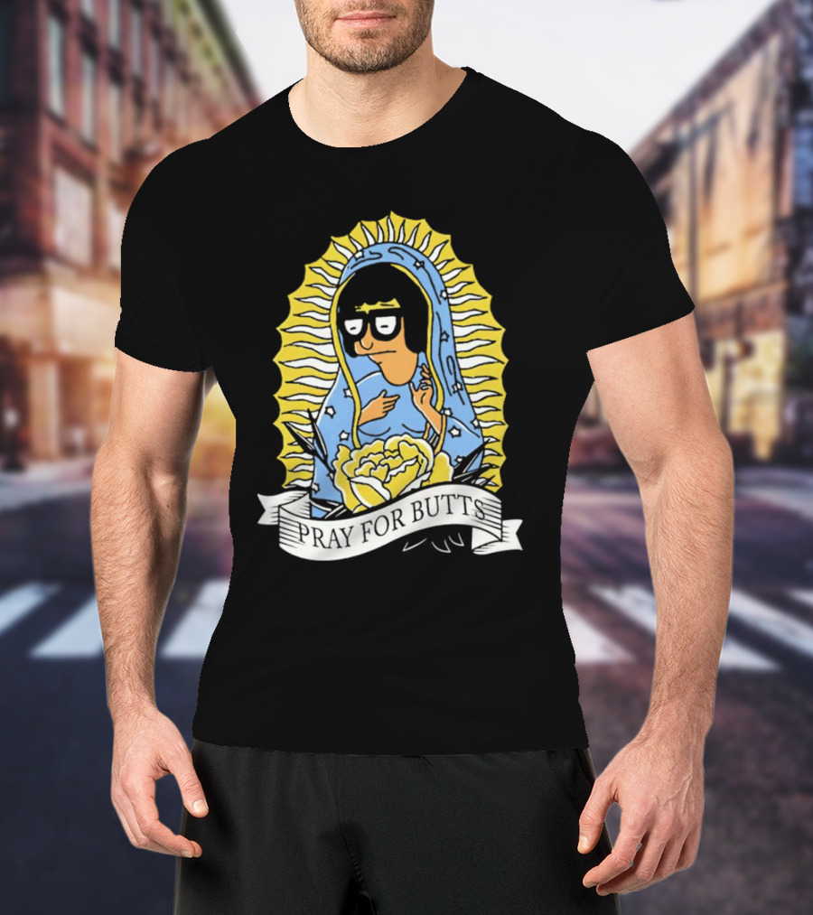 Tina Belcher Pray For Butts Virgin Mary T-Shirt
