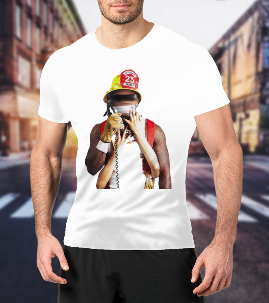Call Da Fireman 23 DaBaby Firefighter Concept T-Shirt
