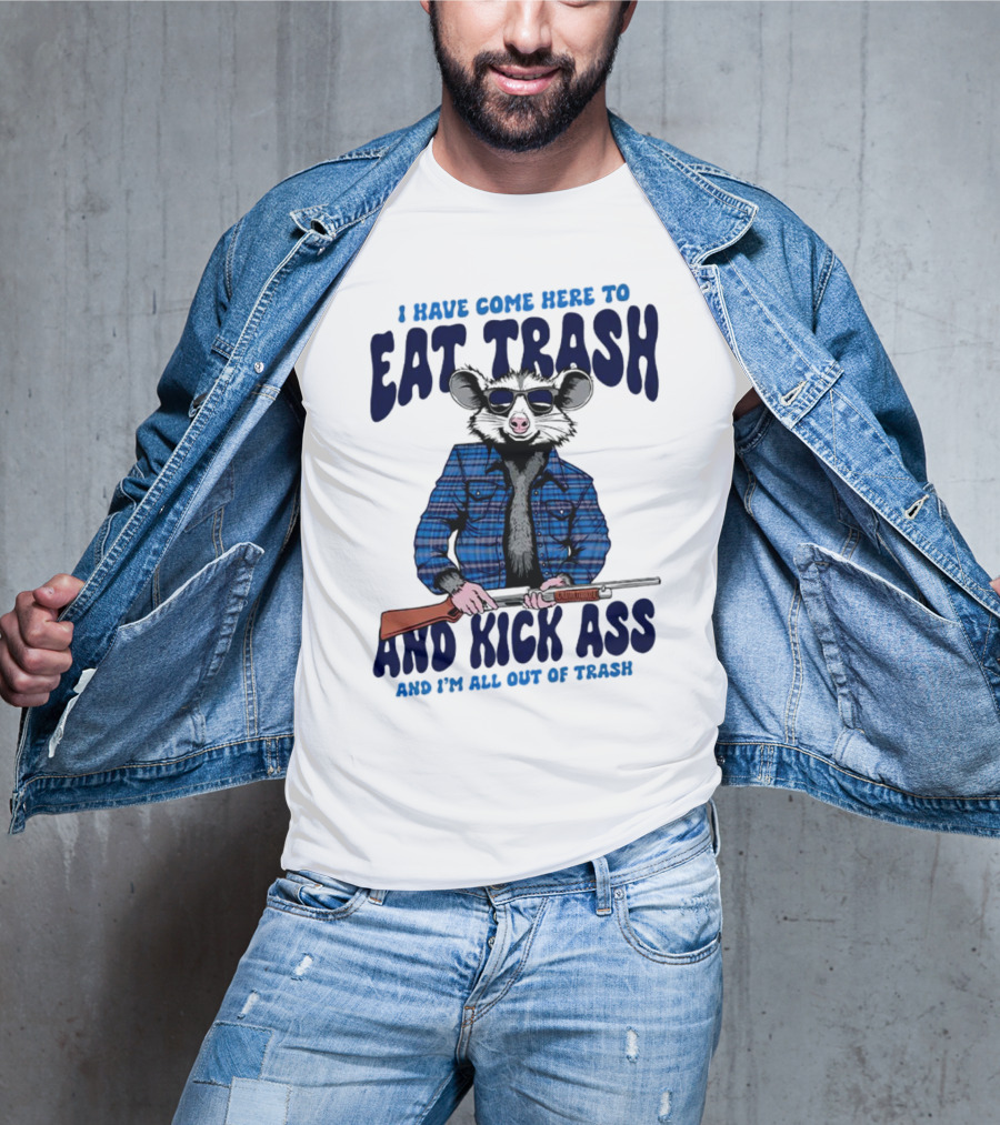 I Have Come Here To Eat Trash And Kick Ass Raccoon With Rifle T-Shirt