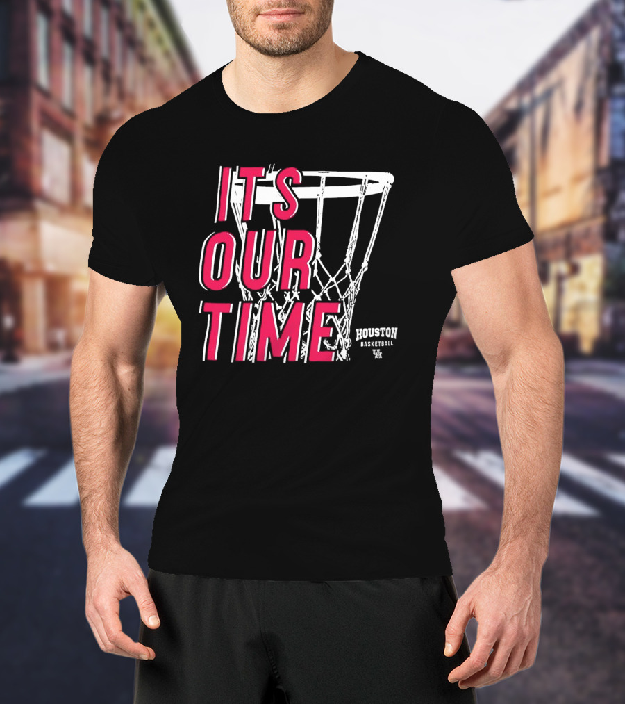 Houston Cougars Basketball It's Our Time Basketball Hoop T-Shirt