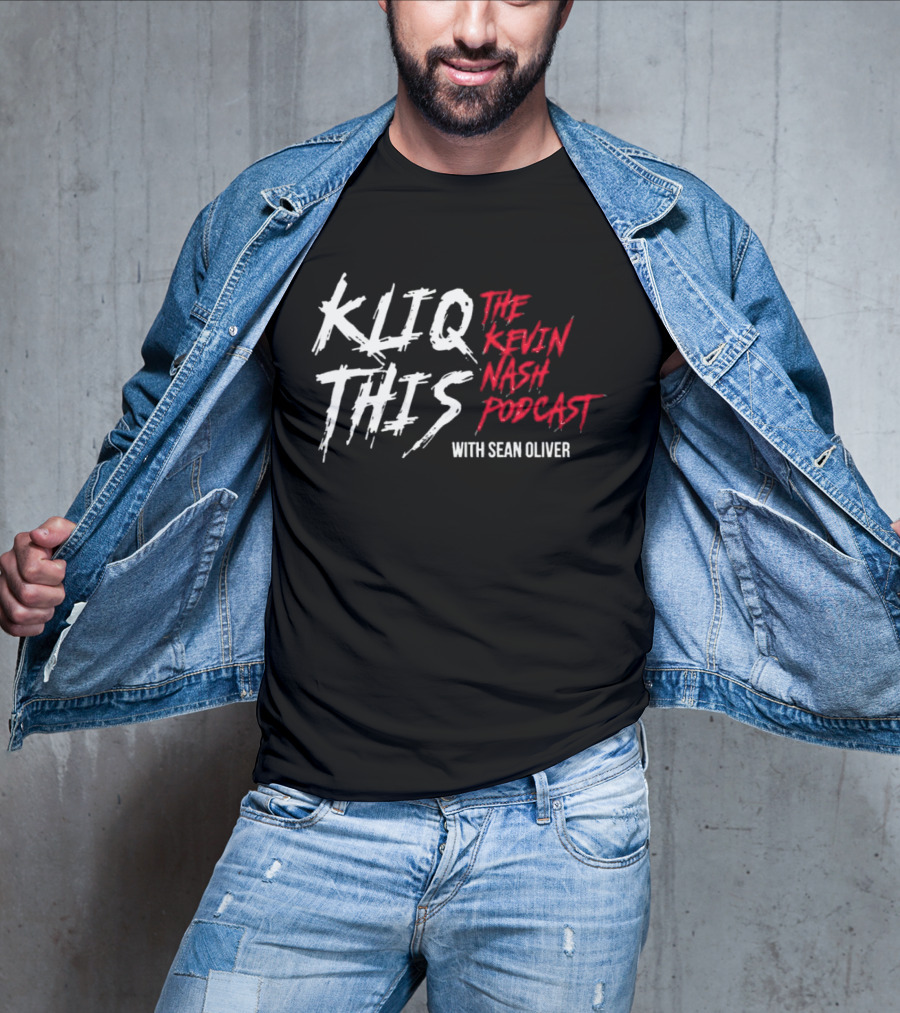 Kliq This The Kevin Nash Podcast With Sean Oliver T-Shirt