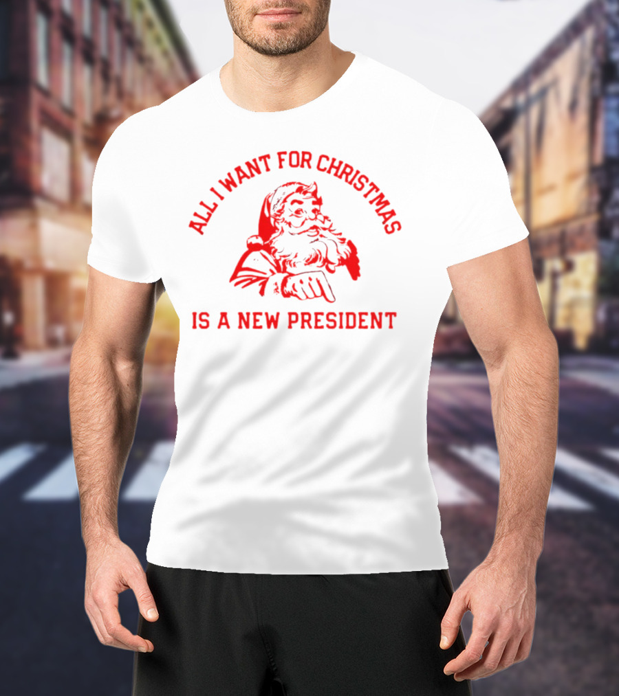Santa Claus All I Want For Christmas Is A New President T-Shirt