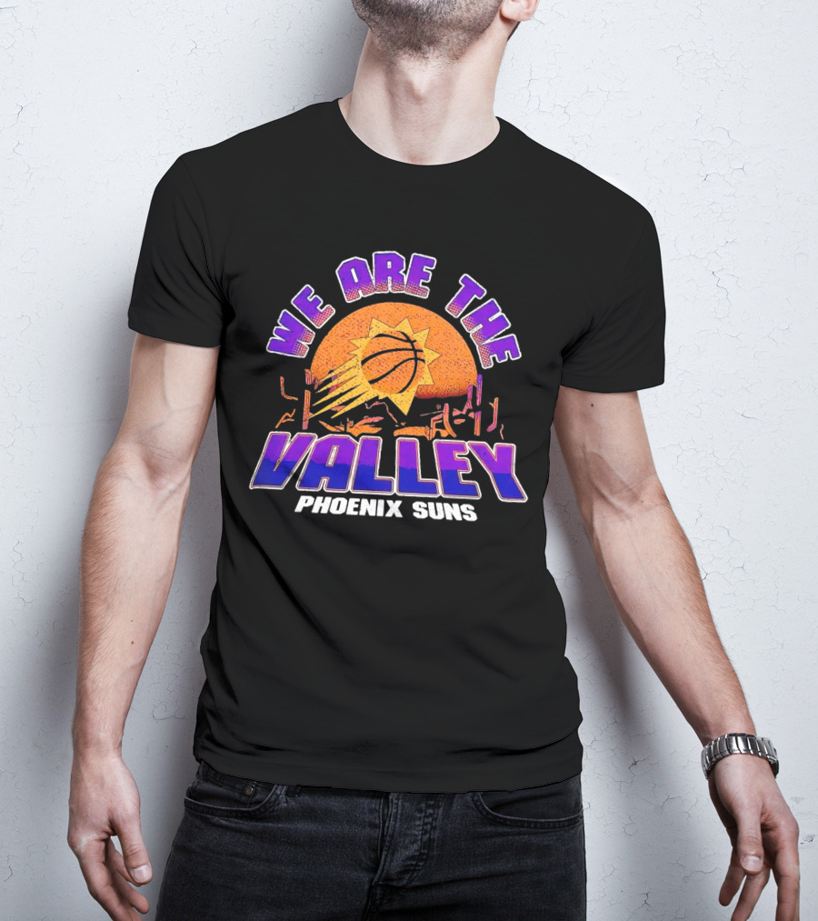 We Are The Valley Phoenix Suns Basketball Sunset Cactus Desert Scene T-Shirt