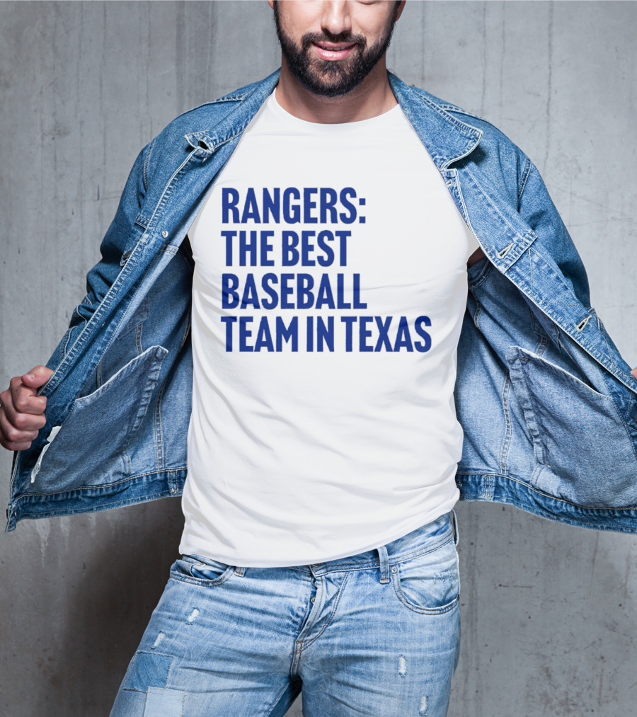 Rangers The Best Baseball Team In Texas T-Shirt