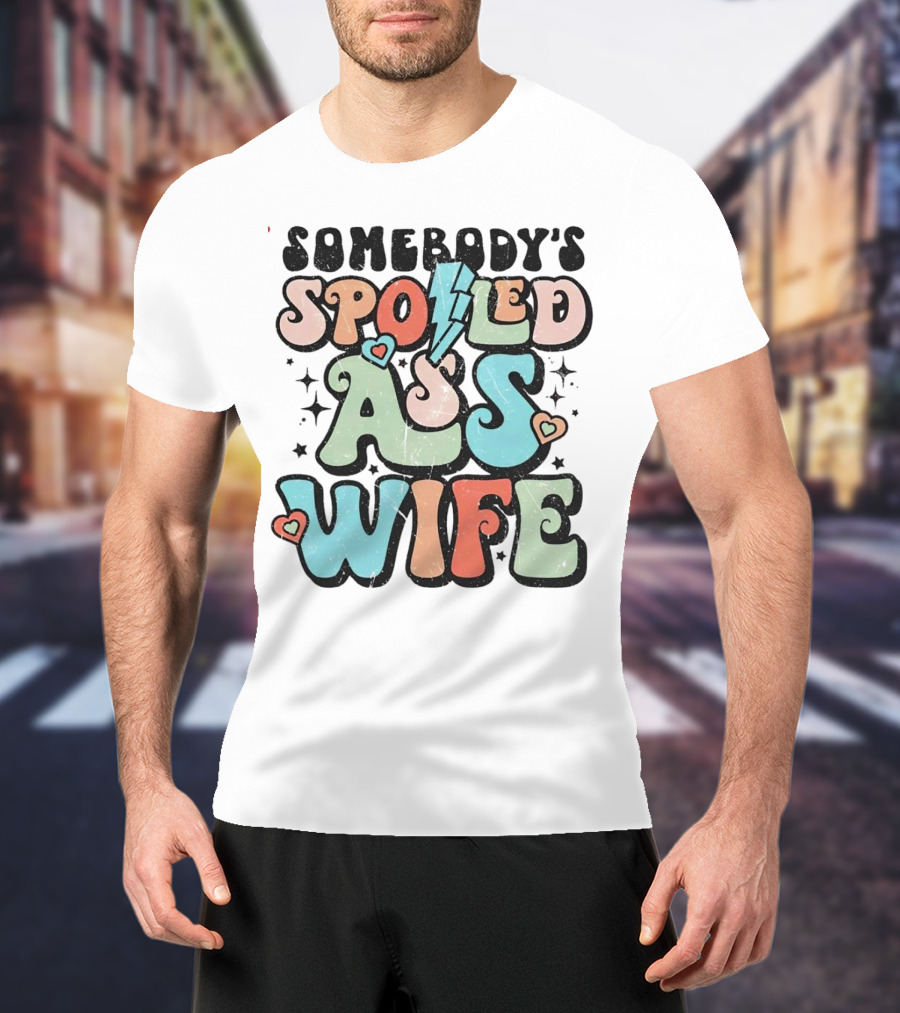 Somebody’s Spoiled Ass Wife Hearts Lightning Bold Retro T-Shirt