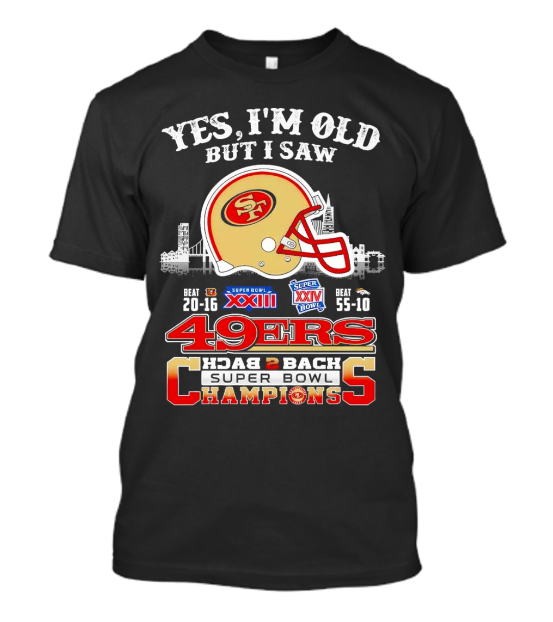 Yes I'm Old But I Saw 49ers Back 2 Back Super Bowl Champions XXIII XXIV T-Shirt