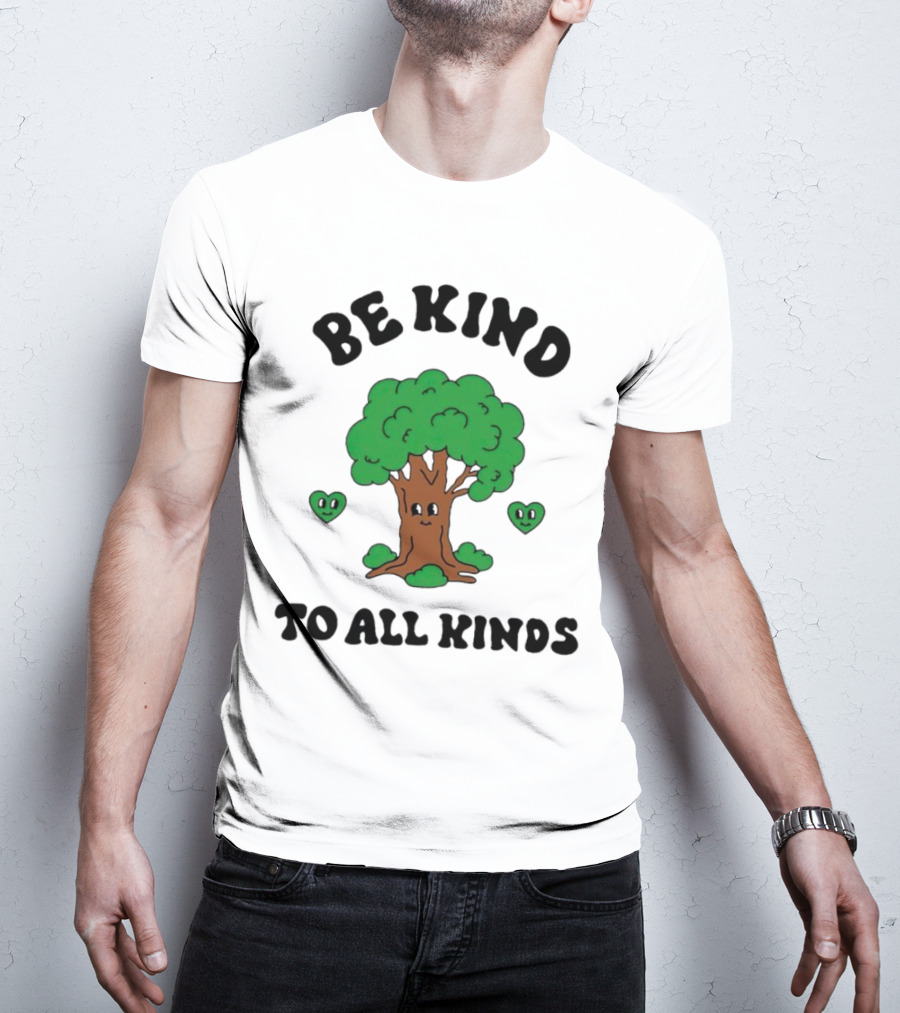 Be Kind To All Kinds Happy Tree And Hearts T-Shirt