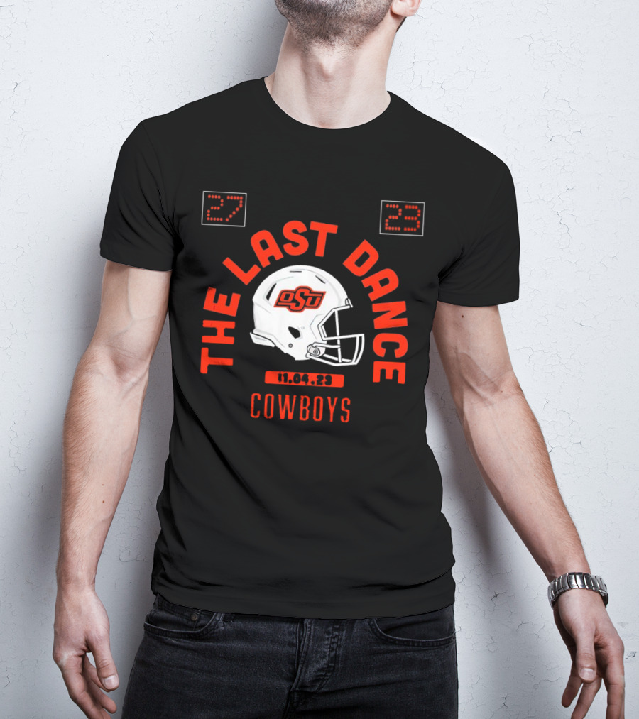 Oklahoma State Cowboys Football The Last Dance OSU Helmet 11.04.23 Score 27-23 T-Shirt