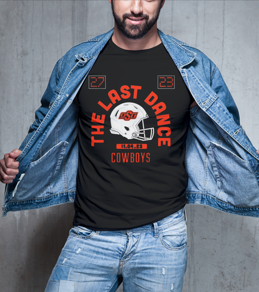 Oklahoma State Cowboys Football The Last Dance OSU Helmet 11.04.23 Score 27-23 T-Shirt