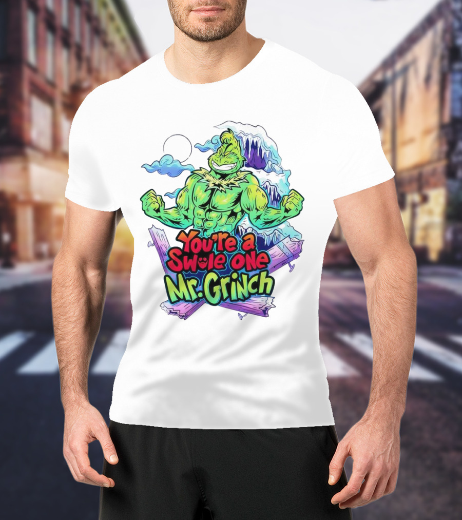You’re A Swole One Mr Grinch Fitness Muskula Green Character With Frosted Mountain Background T-Shirt