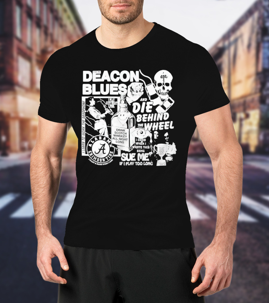 Deacon Blues Alabama Crimson Tide Drink Scotch Whiskey Sue Me If I Play Too Long T-Shirt