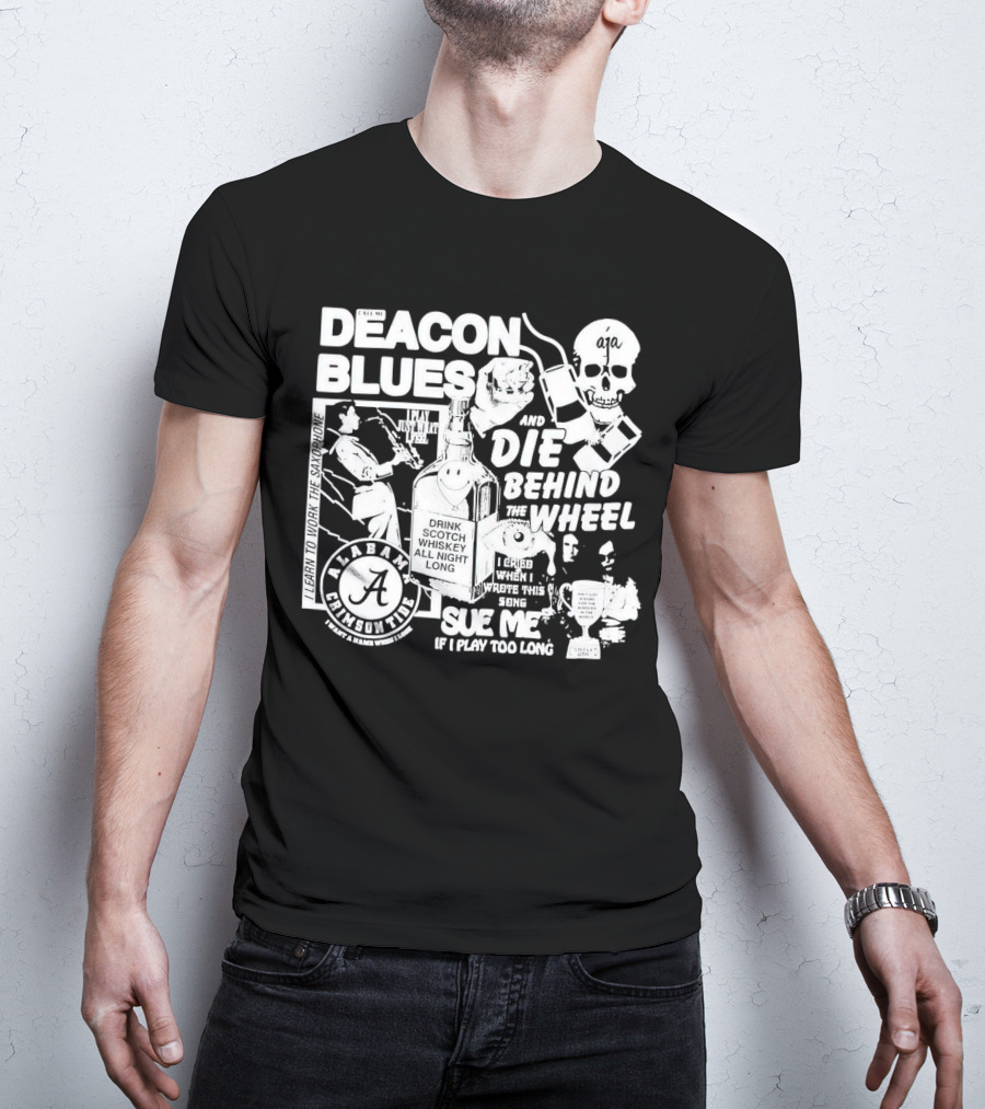 Deacon Blues Alabama Crimson Tide Drink Scotch Whiskey Sue Me If I Play Too Long T-Shirt