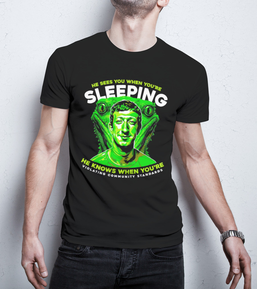 He Sees You When You're Sleeping He Knows When You're Violating Community Standards T-Shirt