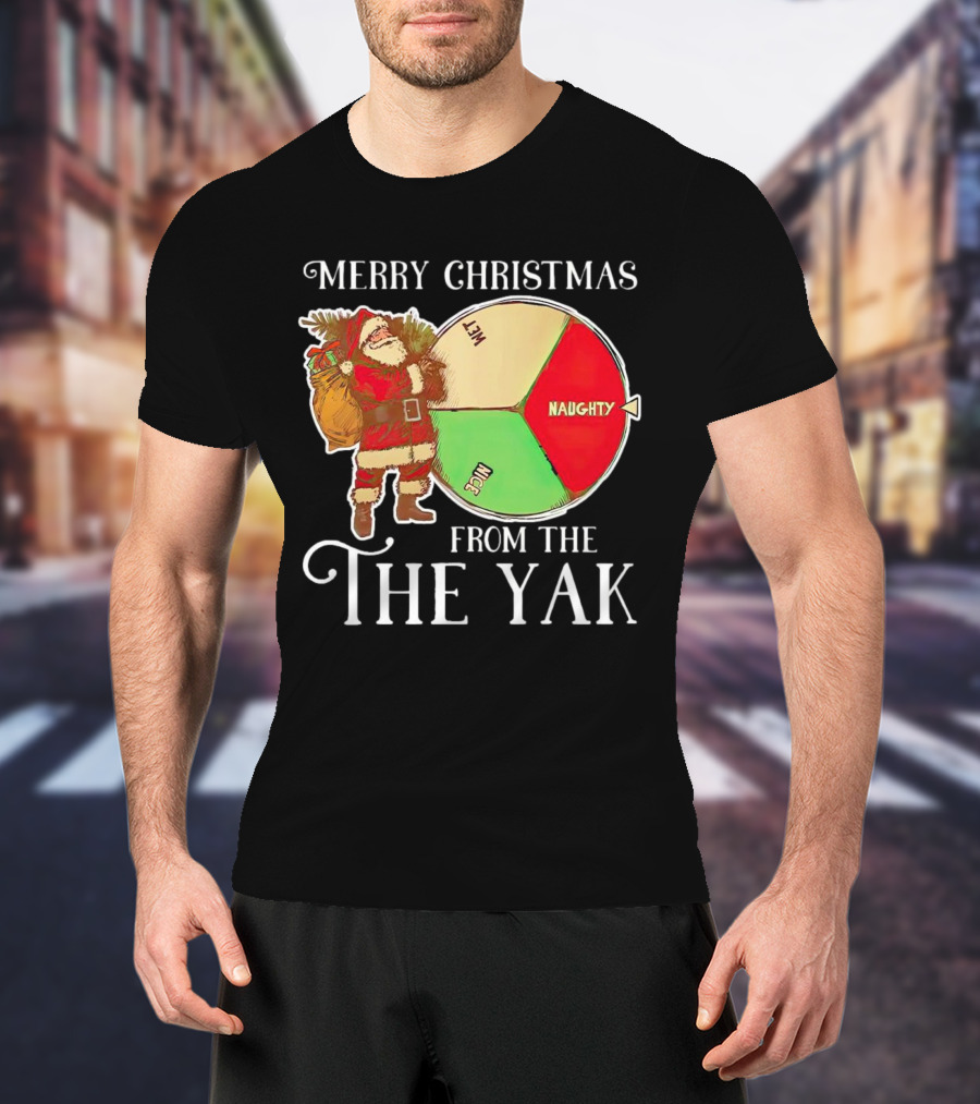 Merry Christmas From The Yak Santa Naughty Nice Wheel T-Shirt