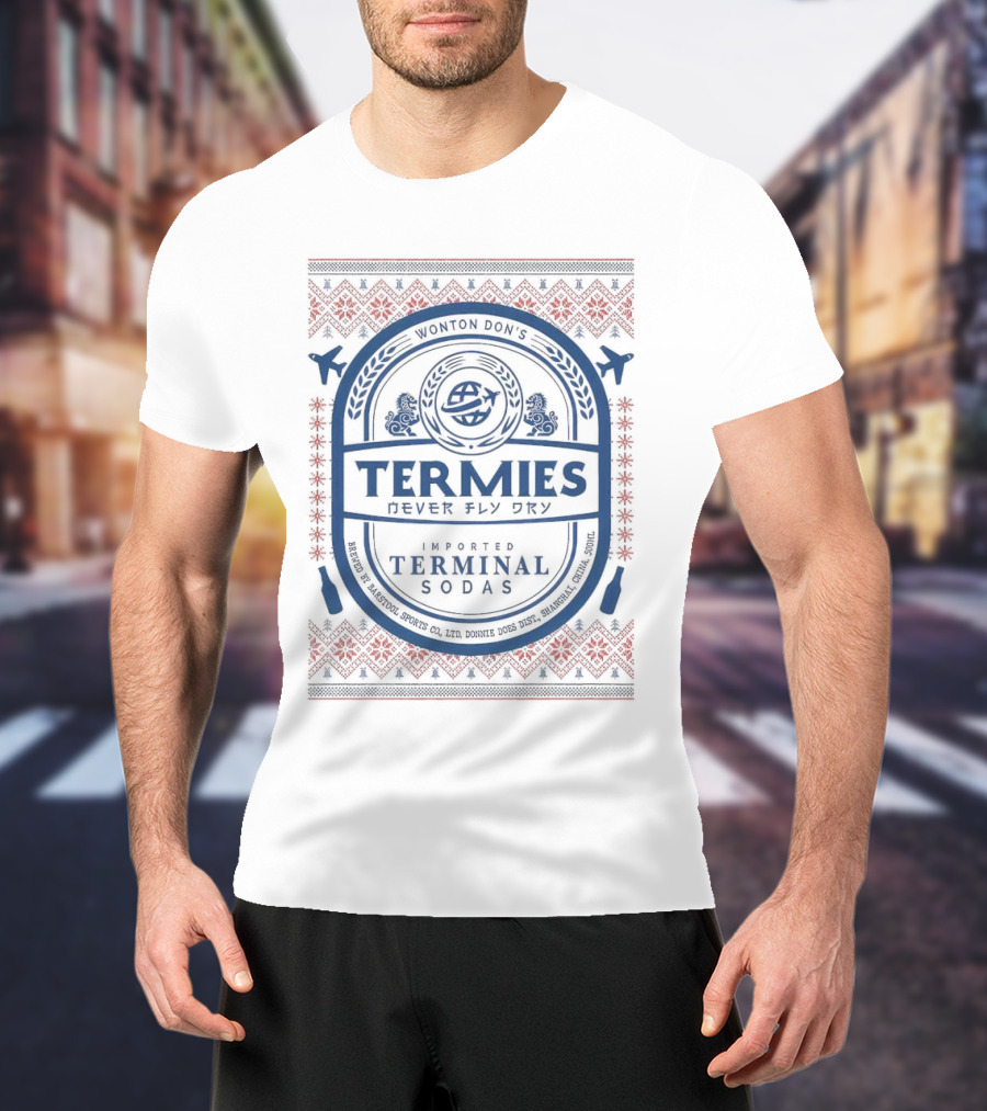 Termies Never Fly Dry Wonton Don’s Imported Terminal Sodas Patterned T-Shirt