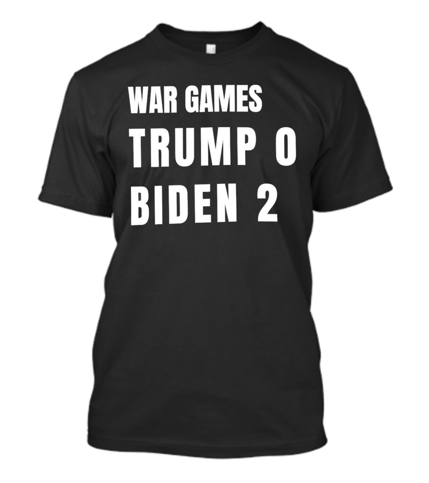 WAR GAMES TRUMP 0 BIDEN 2 T-Shirt