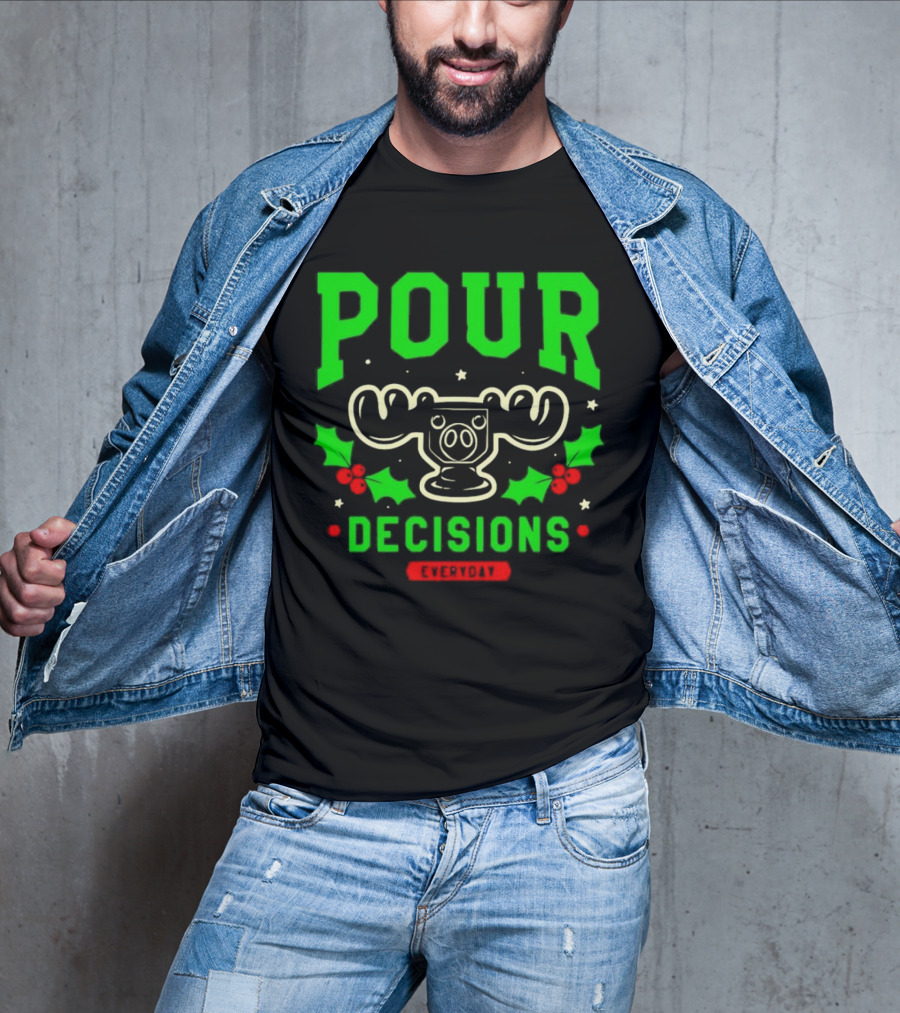 Pour Decisions Everyday Christmas Moose Holly T-Shirt