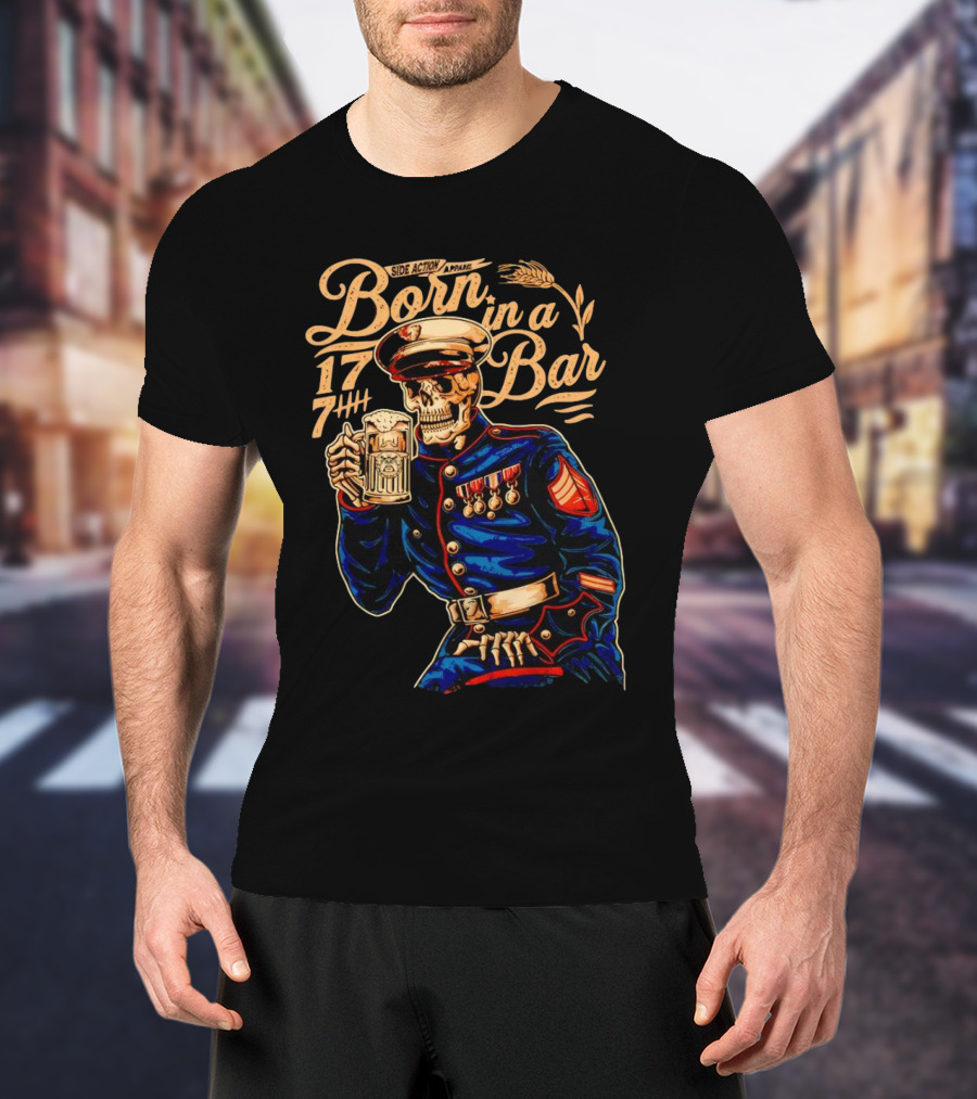 Side Action Apparel Born In A Bar 1774 Skeleton Marine Drinking Beer T-Shirt