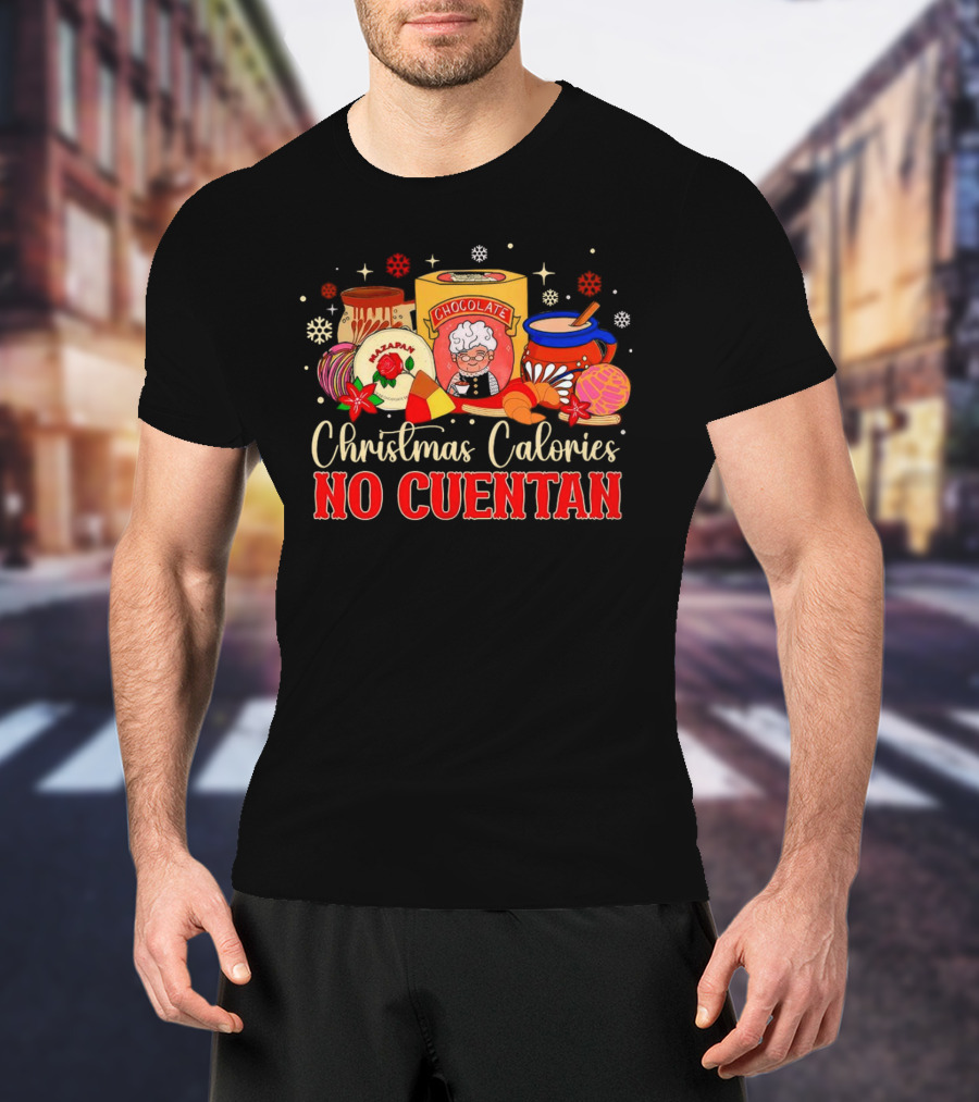 Christmas Calories No Cuentan Chocolate And Pastries T-Shirt