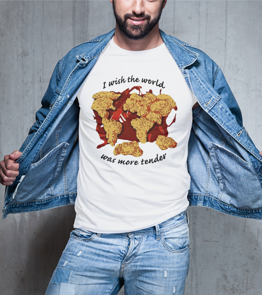 I Wish The World Was More Tender Chicken Nuggets Map Red Sauce T-Shirt