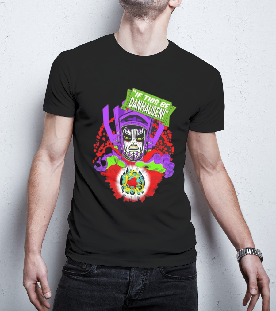 If This Be Danhausen Cosmic Power Character T-Shirt