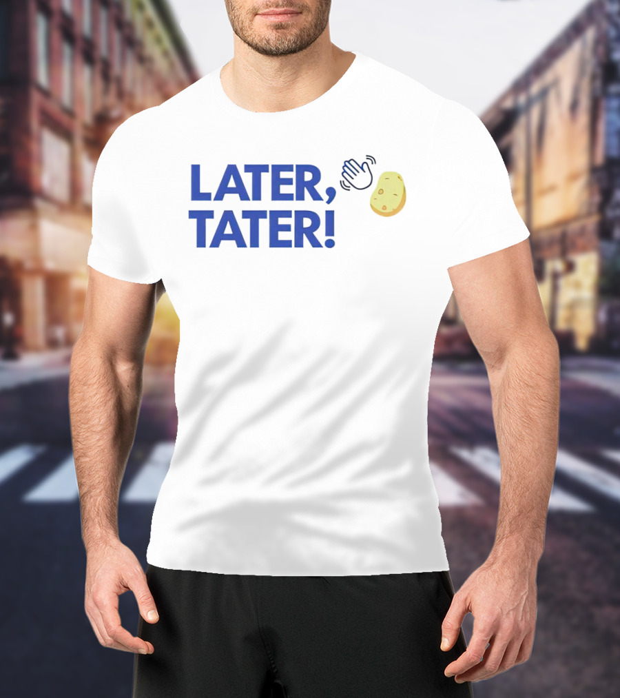 LATER, TATER Waving Hand And Potato Emoji T-Shirt