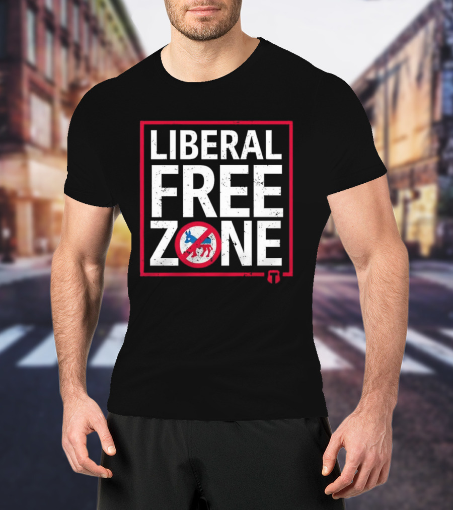 Liberal Free Zone No Democrats Allowed T-Shirt
