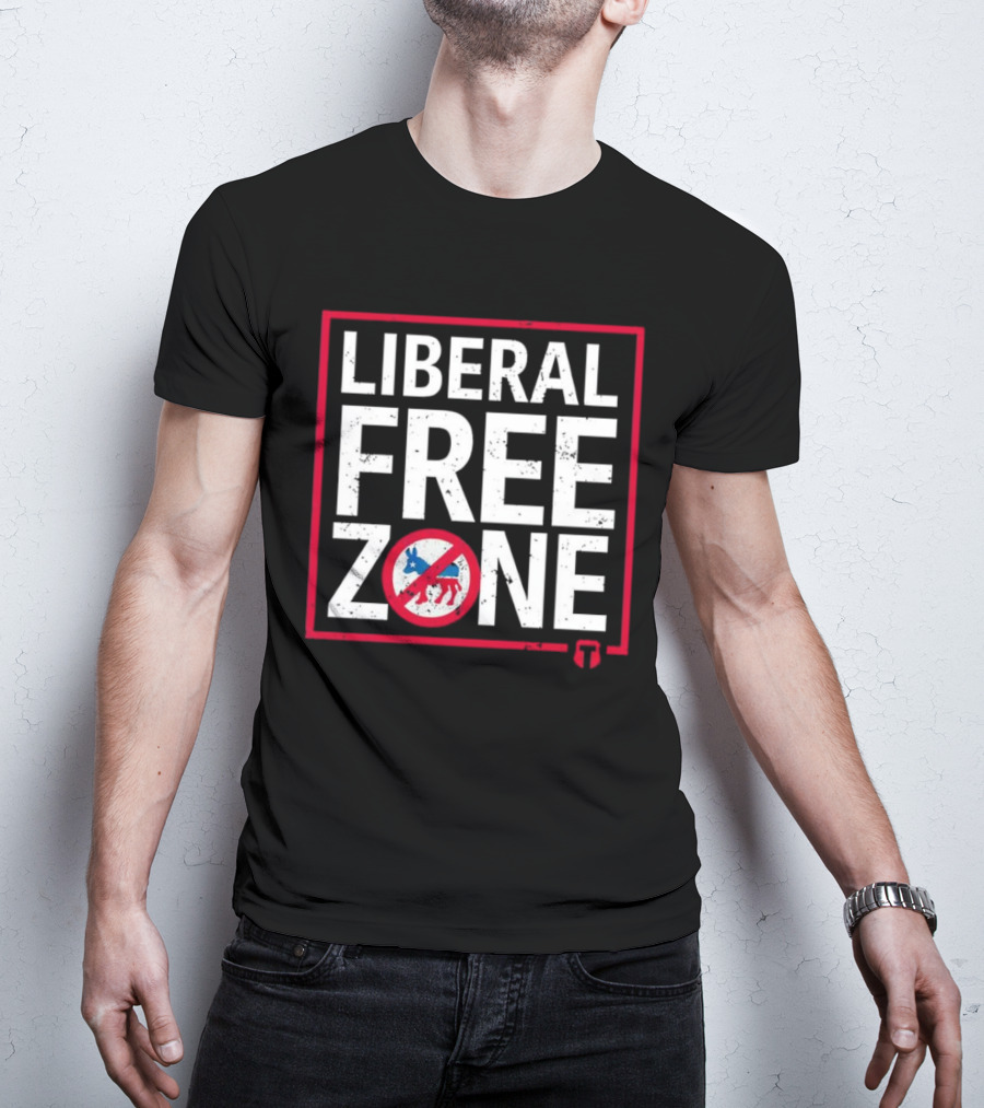 Liberal Free Zone No Democrats Allowed T-Shirt