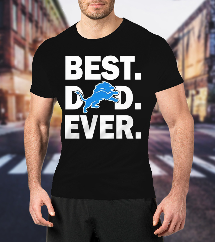 Best Detroit Lions Dad Ever T-Shirt