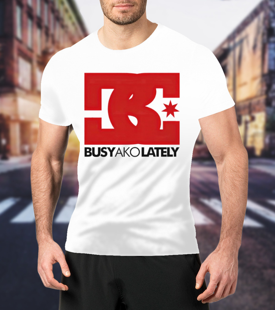 BC Star Busy Ako Lately T-Shirt