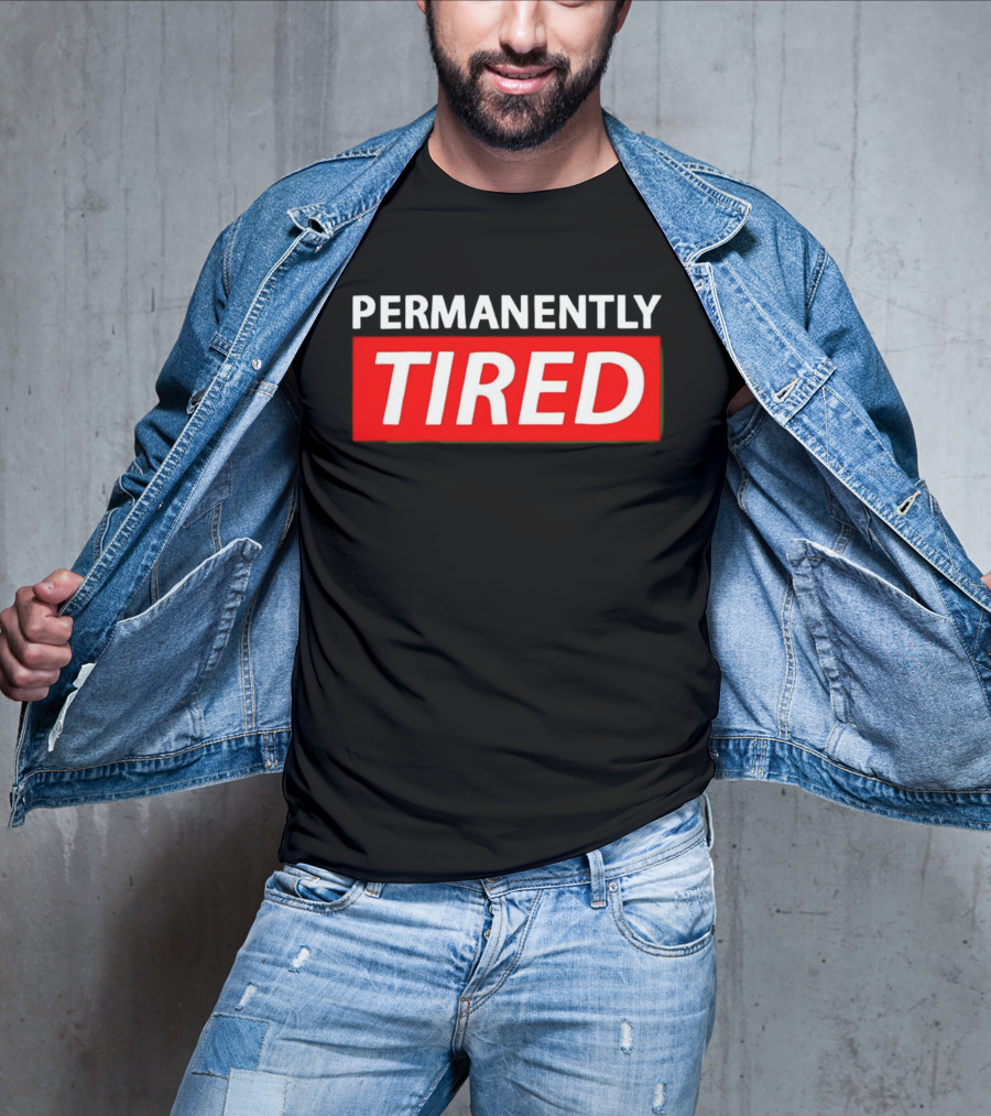 PERMANENTLY TIRED Blurry Sleepy Red And White T-Shirt