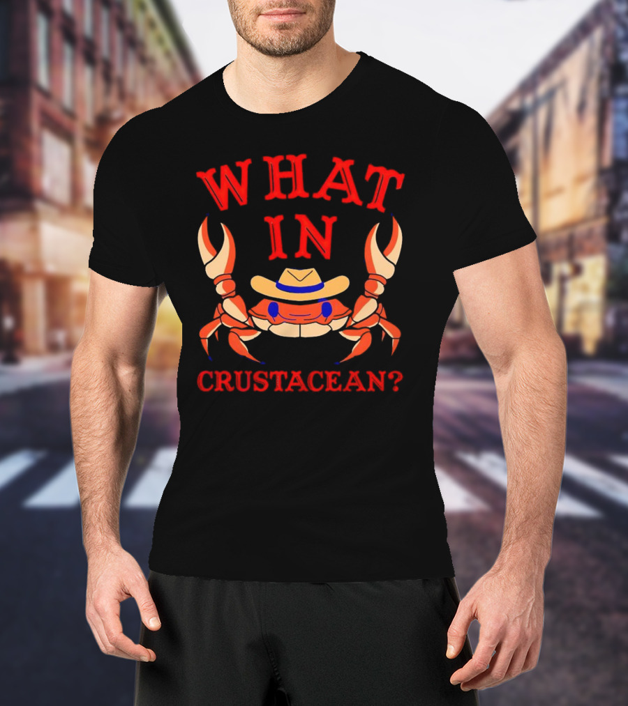 Crab Wearing Cowboy Hat What In Crustacean? T-Shirt